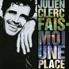 Cover for Fais-moi une place by Julien Clerc
